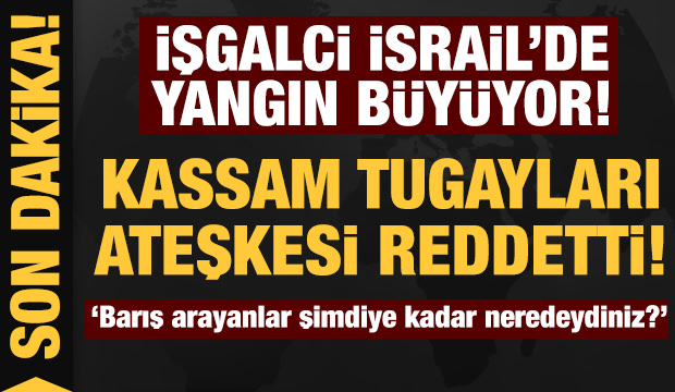 Kassam Tugayları ateşkes önerisini reddetti!